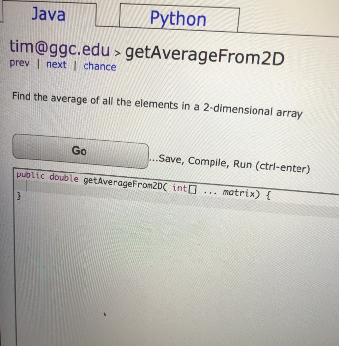 Solved Java Python tim@ggc.edu > getAverageFrom2D prev next | Chegg.com