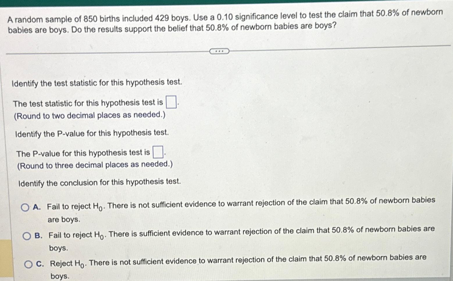 Solved A random sample of 850 ﻿births included 429 ﻿boys. | Chegg.com