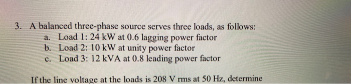 Solved 3. A balanced three-phase source serves three loads, | Chegg.com