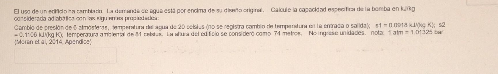 El uso de un edificio ha cambiado. La demanda de agua está por encima de su diseño original. Calcule la capacidad especifica