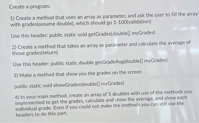 Solved Create a program: 1) Create a method that uses an | Chegg.com