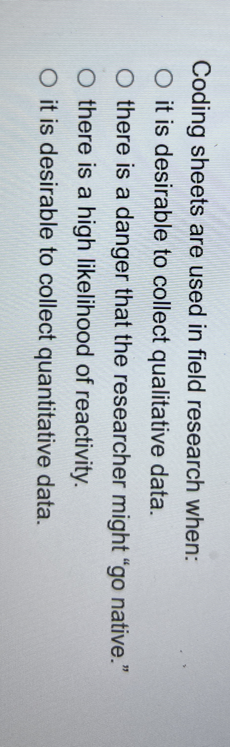 Solved Coding sheets are used in field research when:it is | Chegg.com
