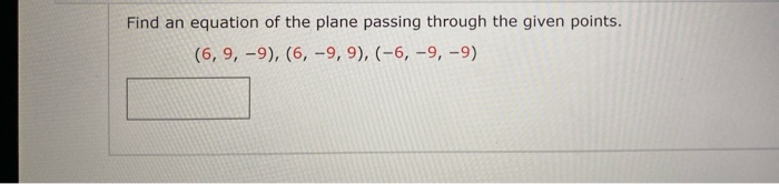 Solved Find an equation of the plane passing through the | Chegg.com