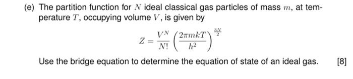 Solved (e) The partition function for N ideal classical gas | Chegg.com