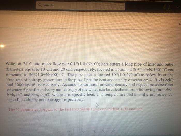 Solved Water at 25°C and mass flow rate 0.110-N 100) K's | Chegg.com