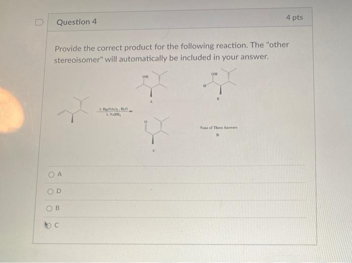 Solved Question 3 4 pts Provide the correct product for the | Chegg.com