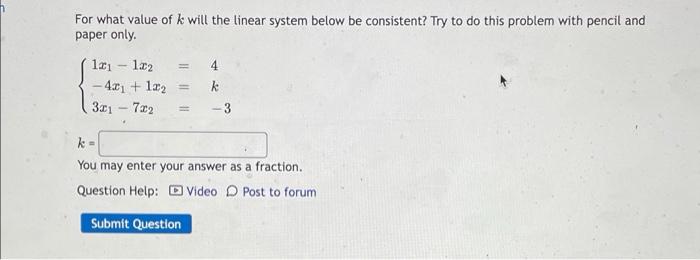 Solved For what value of k will the linear system below be | Chegg.com