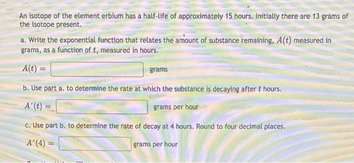 Solved An Isotope Of The Element Erbium Has A Half-life Of | Chegg.com