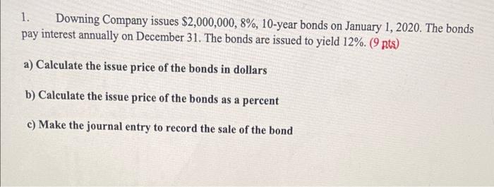  Solved 1 Downing Company Issues 2 000 000 8 10 year