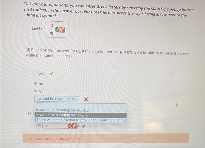 To type your equations, you can enter Greek letters by selecting the MathType popup button (red radical) in the answer box. F