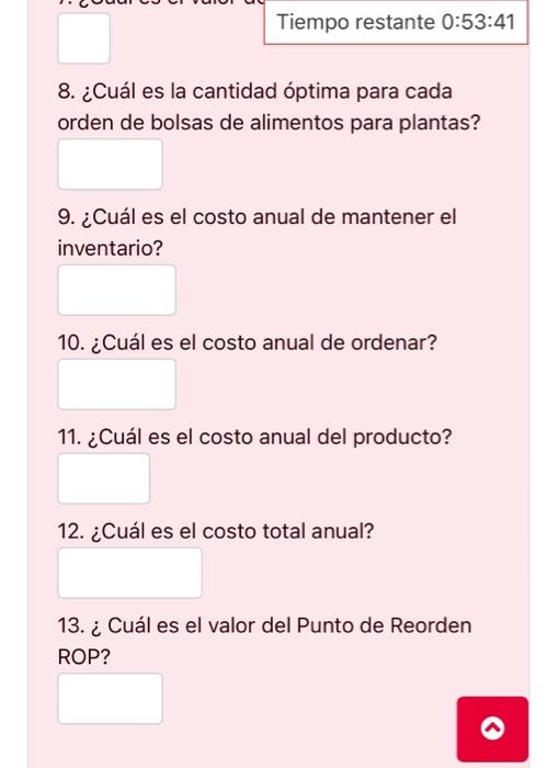 8. ¿Cuál es la cantidad óptima para cada orden de bolsas de alimentos para plantas? 9. ¿Cuál es el costo anual de mantener el