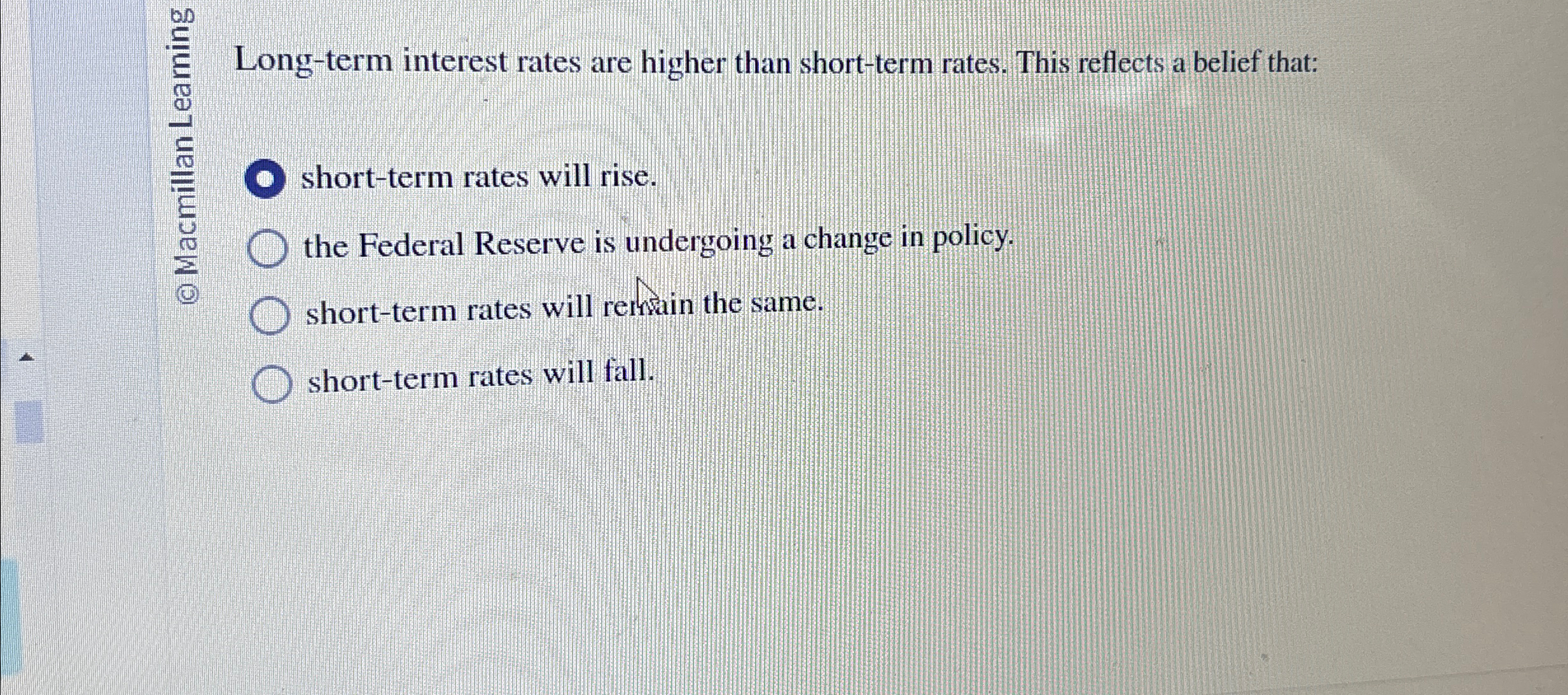 Solved Long-term interest rates are higher than short-term | Chegg.com