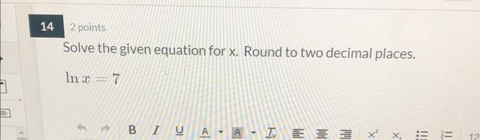 Solved 14 2 points Solve the given equation for x. Round to | Chegg.com