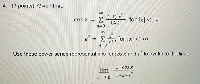 Solved 4. (3 points) Given that: cosxex=n=0∑∞(2n)!(−1)nx2n, | Chegg.com