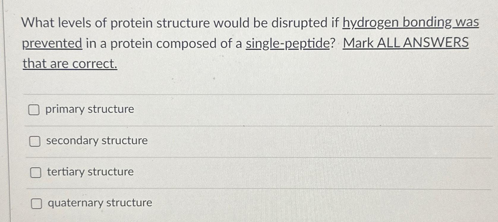 Solved What levels of protein structure would be disrupted | Chegg.com