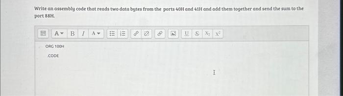 Solved Write an assembly code that reads two data bytes from | Chegg.com