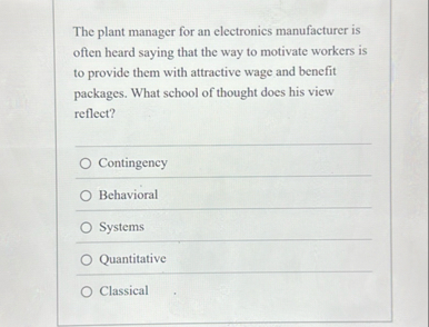 Solved The plant manager for an electronics manufacturer is | Chegg.com