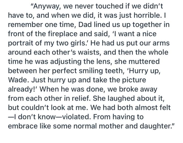 Anyway, we never touched if we didnt have to, and when we did, it was just horrible. I remember one time, Dad lined us up t