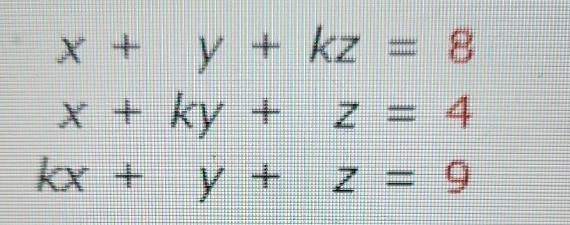 Solved X Y Kz 8x Ky Z 4kx Y Z 9