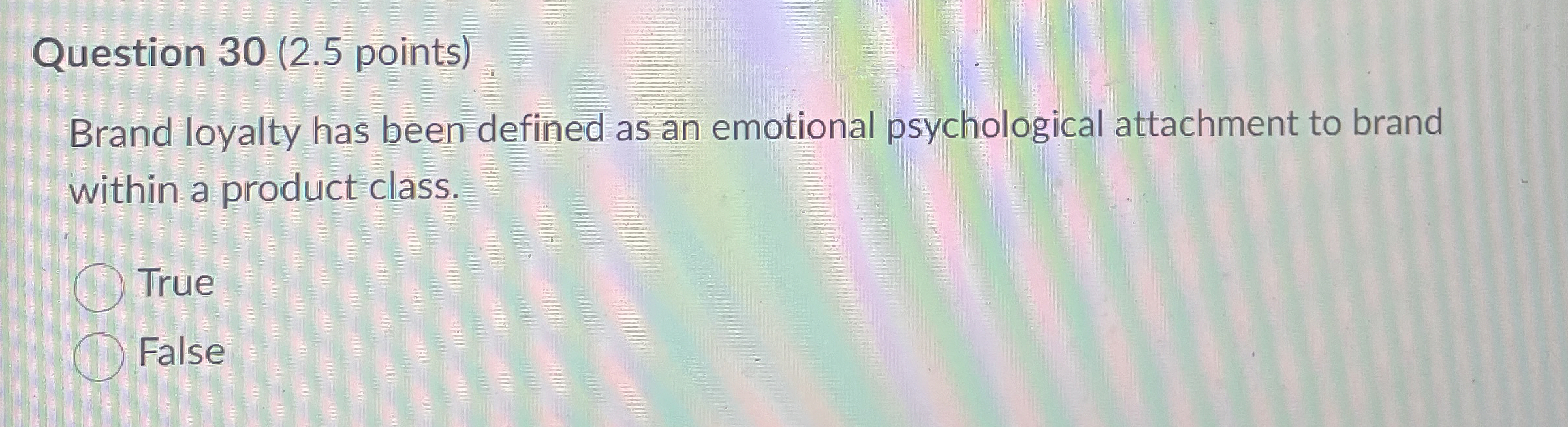 Solved Question 30 (2.5 ﻿points)Brand loyalty has been | Chegg.com