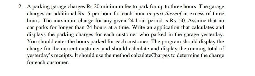 Solved 2. A parking garage charges Rs. 20 minimum fee to | Chegg.com