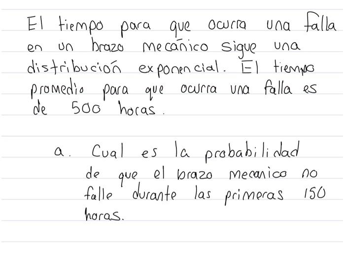 El tiempo para que ourra una falla en un brazo mecánico sigue una distribución exponencial. El tienpo promedio para que ocurr