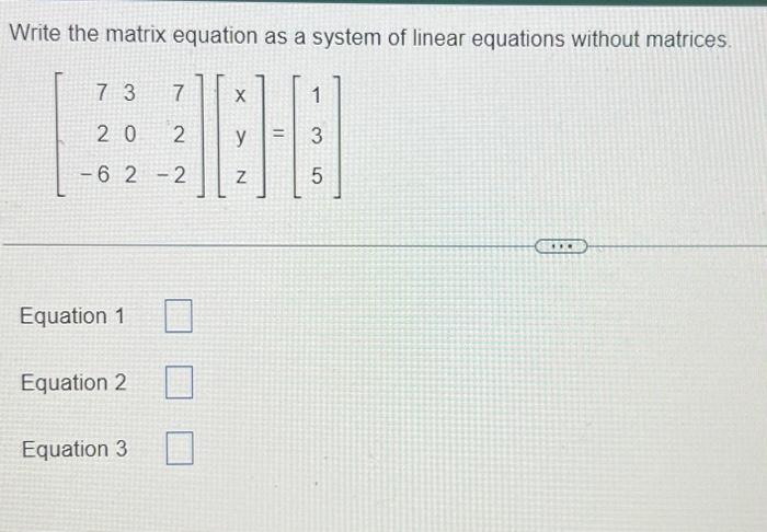 Solved Write The Matrix Equation As A System Of Linear 9433