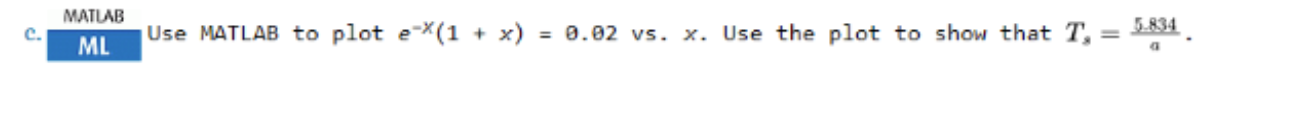 Solved C. MATLAB Use MATLAB to plot e-x(1+x)=0.02vs.x. Use | Chegg.com