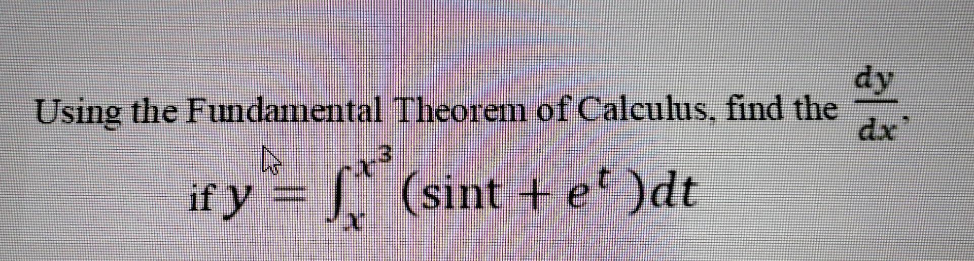 Solved dy Using the Fundamental Theorem of Calculus, find | Chegg.com