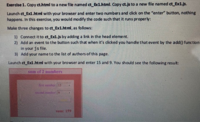 Exercise 1. Copy ct.html to a new file named ct_Ex1.html. Copy ct.js to a new file named ct_Ex1.js. Launch ct_Exi.html with y