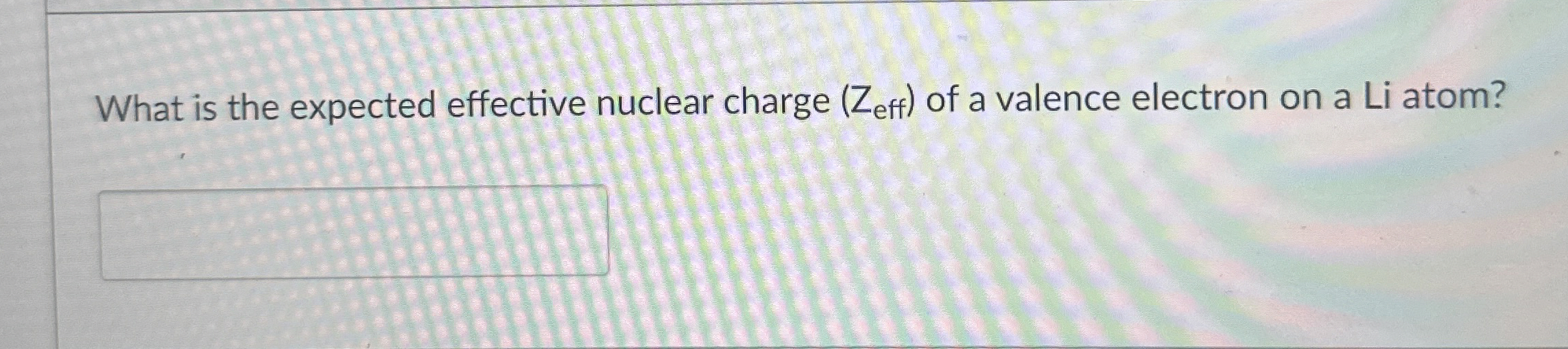 Solved What is the expected effective nuclear charge (Zeff ) | Chegg.com