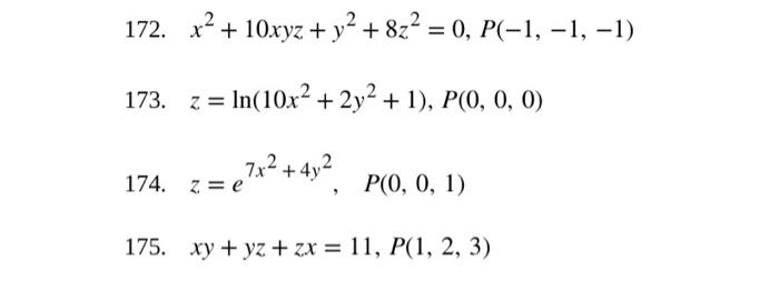 Solved 172. x2 + 10xyz + y2 +8z2 = 0, P(-1, -1, -1) 173. z Solved 172. x2 + 10xyz + y2 +8z2 = 0, P(-1, -1, -1) 173. z
