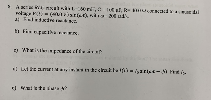 Solved 8 A Series Rlc Circuit With L 160 Mh C 100 Uf Chegg Com