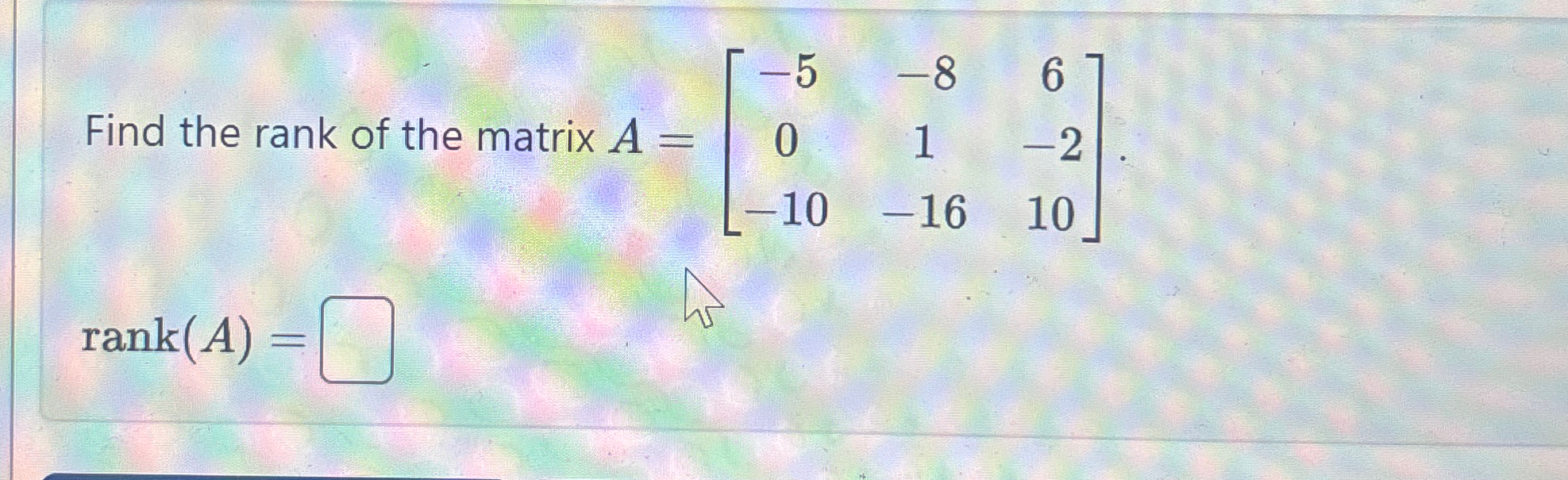 Solved Find the rank of the matrix | Chegg.com