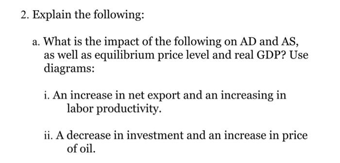 Solved 2. Explain the following: a. What is the impact of | Chegg.com