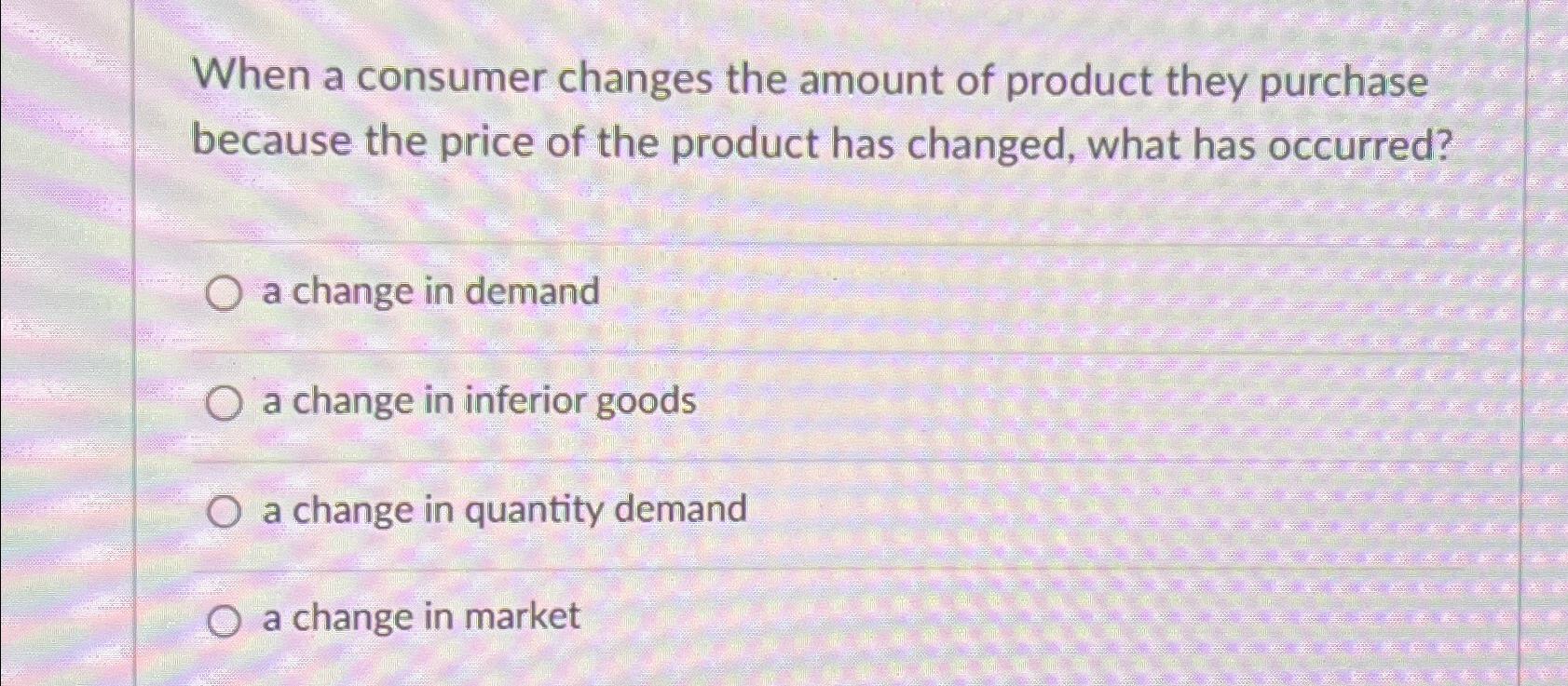 Solved When a consumer changes the amount of product they | Chegg.com