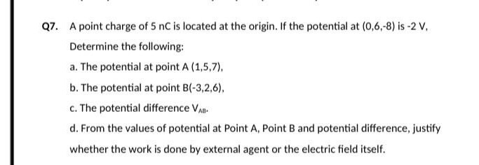 Solved Q7. A point charge of 5 nC is located at the origin. | Chegg.com
