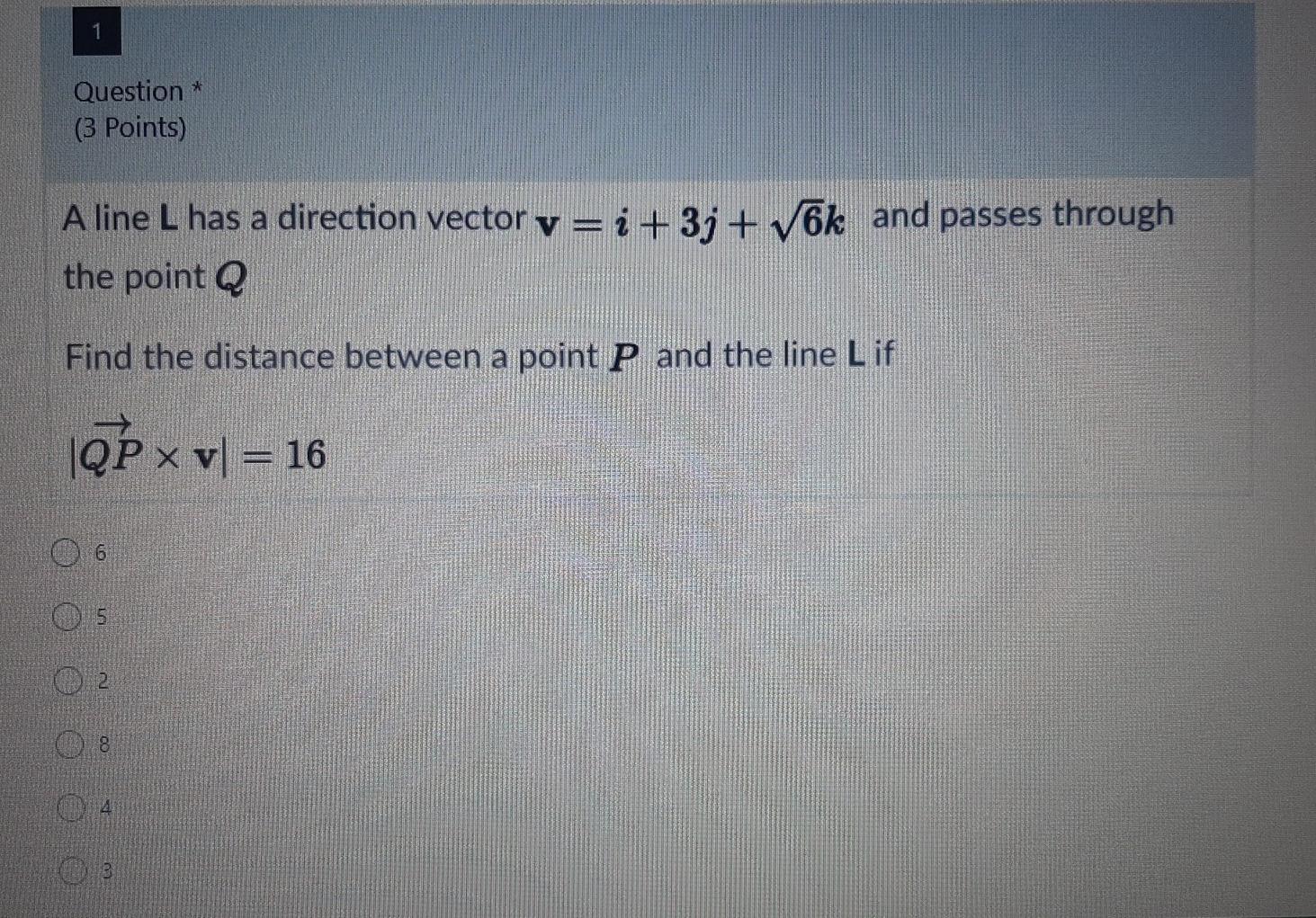 Solved 1 Question * (3 Points) A line L has a direction | Chegg.com
