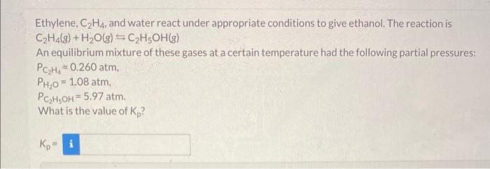 Solved Ethylene C2H4 and water react under appropriate Chegg