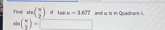 Solved Find sin(2u) if tanu=3.677 and u is in Quadrant-1. | Chegg.com