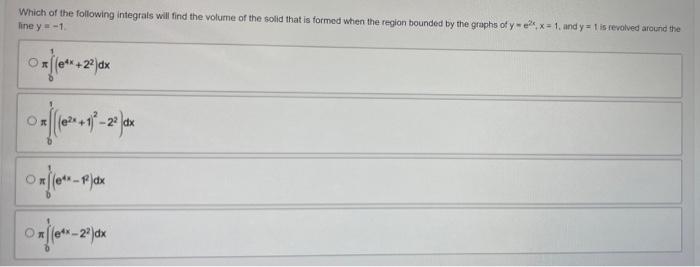 Solved Which of the following integrals will find the volume | Chegg.com