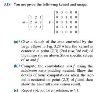 Solved 3.18 You are given the following kernel and image: TO | Chegg.com