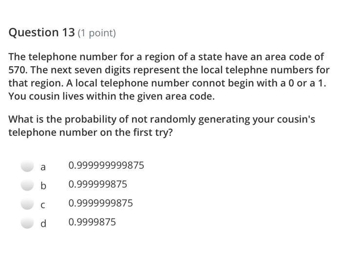 Solved Question 13 1 Point The Telephone Number For A R Chegg Com