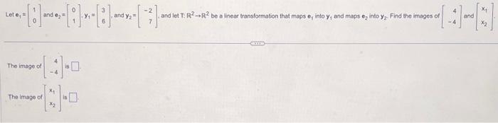 Solved Let e1=[10] and e2=[01],y1=[36], and y2=[−27], and | Chegg.com