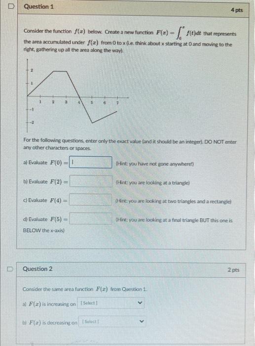 Solved D Question 1 4 pts Consider the function f(+) below. | Chegg.com