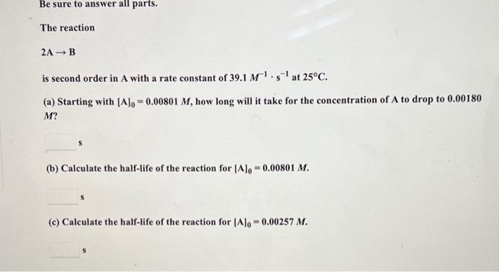 Solved Be Sure To Answer All Parts. The Reaction 2A B Is | Chegg.com