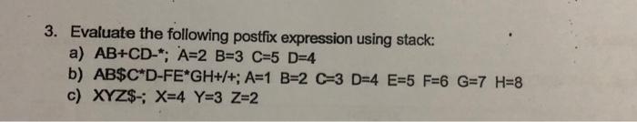 Solved 3. Evaluate the following postfix expression using | Chegg.com