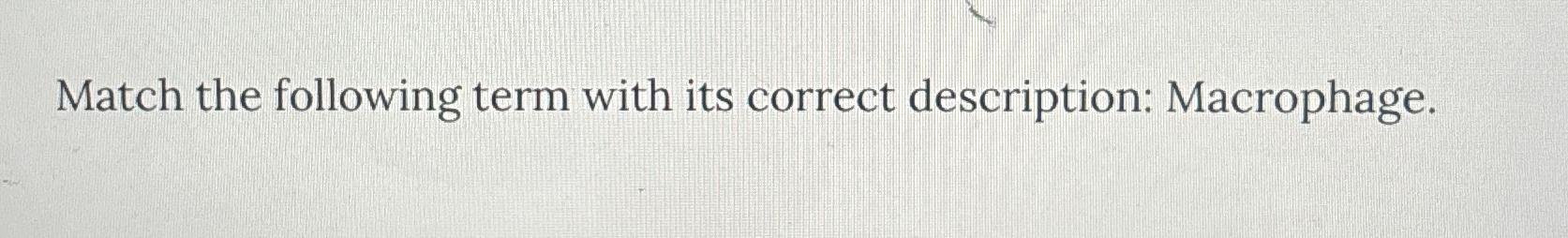 Solved Match the following term with its correct | Chegg.com