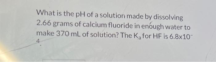 Solved What is the pH of a solution made by dissolving 2.66 | Chegg.com