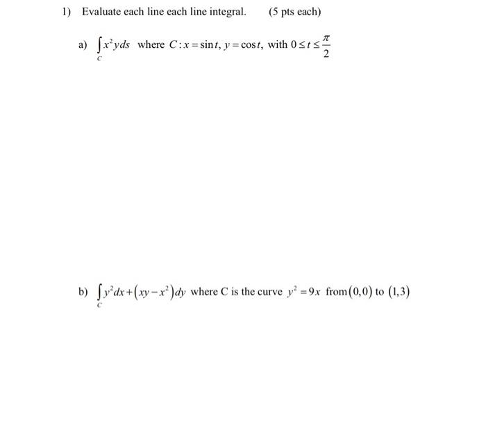 Solved 1) Evaluate each line each line integral. (5 pts | Chegg.com